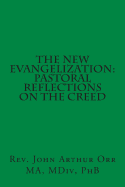 The New Evangelization: Pastoral Reflections on the Creed