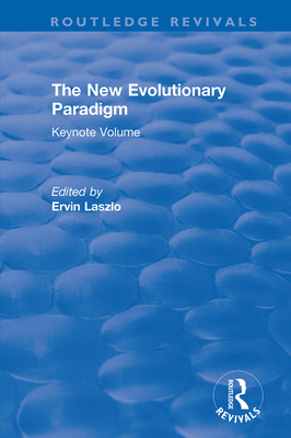 The New Evolutionary Paradigm: Keynote Volume - Laszlo, Ervin (Editor)