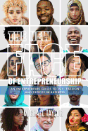 The New Face of Entrepreneurship: An Entrepreneurs Guide to Joy, Passion & Profits in Business