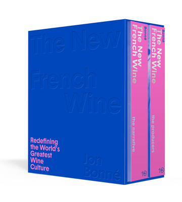 The New French Wine [Two-Book Boxed Set]: Redefining the World's Greatest Wine Culture - Bonn?, Jon