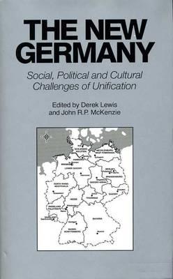 The New Germany: Social, Political and Cultural Challenges of Unification - Lewis, Derek (Editor), and McKenzie, John (Editor), and Blacksell, Mark (Contributions by)