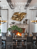 The New Glamour: Interiors with Star Quality