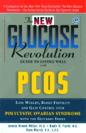 The New Glucose Revolution Guide to Living Well with Pcos: Lose Weight, Boost Fertility and Gain Control Over Polycystic Ovarian Syndrome with the Glycemic Index