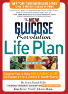 The New Glucose Revolution Life Plan: Discover How to Make the Glycemic Index - The Most Significant Dietary Finding of the Last 25 Years - The Foundation for a Life Time of Healthy Eating