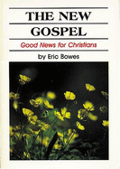 The New Gospel: Good News for Christians