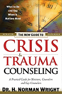 The New Guide to Crisis & Trauma Counseling