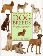 The New Guide to Dog Breeds: The Complete Reference to Pedigree Dog Breeds of the World