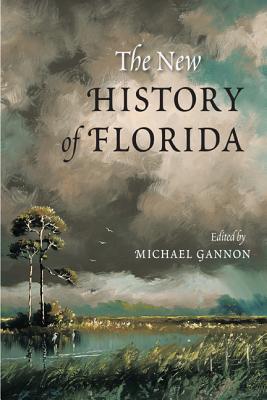 The New History of Florida - Gannon, Michael (Editor)
