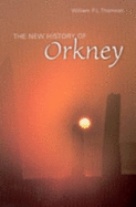 The New History of Orkney - Thompson, William P.L.