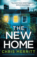 The New Home: An absolutely gripping psychological thriller with a jaw-dropping twist