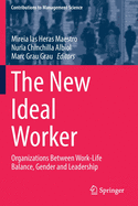 The New Ideal Worker: Organizations Between Work-Life Balance, Gender and Leadership