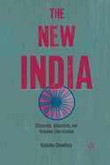 The New India: Citizenship, Subjectivity, and Economic Liberalization