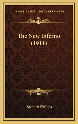 The New Inferno (1911) - Phillips, Stephen, Professor