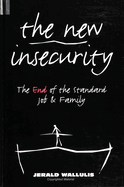 The New Insecurity: The End of the Standard Job and Family