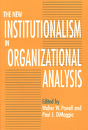The New Institutionalism in Organizational Analysis