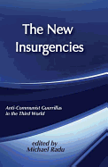 The New Insurgencies: Anti-Communist Guerrillas in the Third World