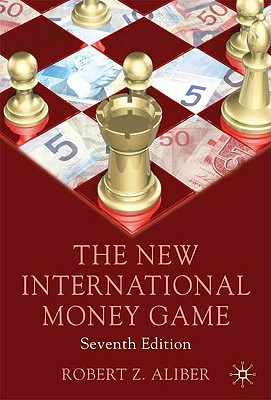 The New International Money Game - Aliber, Robert Z