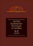 The New Interpreter's Dictionary of the Bible: S - Z