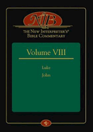 The New Interpreter's(r) Bible Commentary Volume VIII: Luke and John