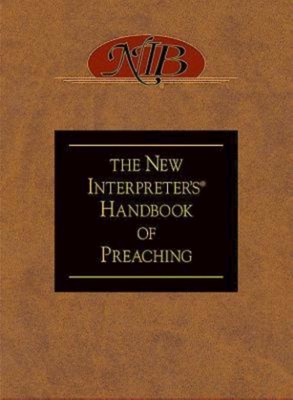 The New Interpreter's(r) Handbook of Preaching - Barton, Casey, and Dianne Bergant, and Conover, Robert E