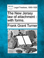 The New Jersey Law of Attachment: With Forms.
