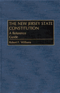 The New Jersey State Constitution a Reference Guide