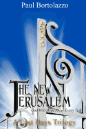 The New Jerusalem: Book Three of A Last Days Trilogy