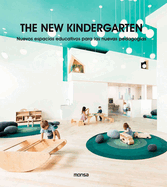 The New Kindergarten: Nuevos Espacios Educativos Para Las Nuevas Pedagogas