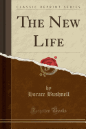 The New Life (Classic Reprint)