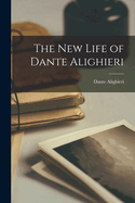 The New Life of Dante Alighieri