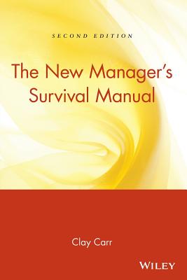 The New Manager's Survival Manual - Carr, Clay