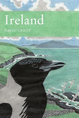 The New Naturalist: Ireland - Cabot, David