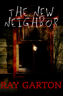 The New Neighbor - Garton, Ray