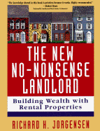The New No-Nonsense Landlord: Building Wealth with Rental Properties - Jorgensen, Richard H