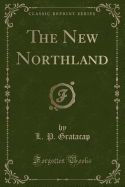 The New Northland (Classic Reprint)