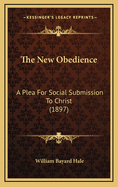 The New Obedience: A Plea for Social Submission to Christ (1897)