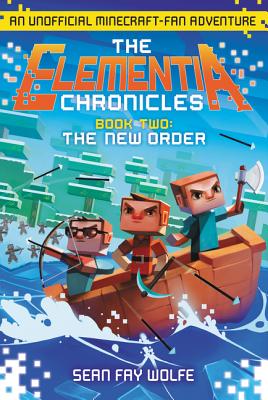 The New Order: An Unofficial Minecraft-Fan Adventure - Wolfe, Sean Fay