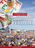 The New Orleans Jazz & Heritage Festival: The Incomplete, Year-By-Year, Selectively Quirky, Prime Facts Edition of the History of