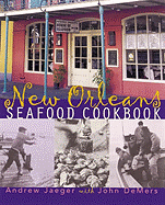 The New Orleans Seafood Cookbook - Jaeger, Andrew, and DeMers, John