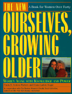 The New Ourselves, Growing Older: Women Aging with Knowledge and Power