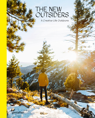 The New Outsiders: A Creative Life Outdoors - gestalten (Editor), and Bowman, Jeff (Editor)