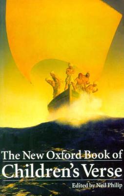 The New Oxford Book of Children's Verse - Philip, Neil (Editor)
