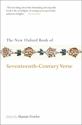 The New Oxford Book of Seventeenth-Century Verse - Fowler, Alastair (Editor)