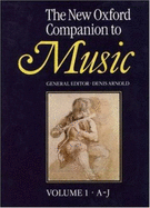 The New Oxford Companion to Music: Volume 1: A-J Volume 2: L-Z