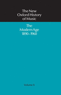 The New Oxford History of Music: The Modern Age 1890-1960: Volume X