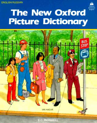 The New Oxford Picture Dictionary English/Russian: English Russian Edition - Oxford University Press, and Parnwell, E C