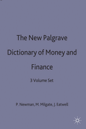 The New Palgrave Dictionary of Money and Finance: 3 Volume Set