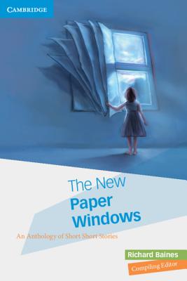 The New Paper Windows: An Anthology of Short Short Stories - Baines, Richard