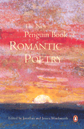 The New Penguin Book of Romantic Poetry - Wordsworth, Jonathan (Editor), and Wordsworth, Jessica (Editor), and Penguin Books (Creator)