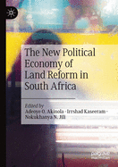 The New Political Economy of Land Reform in South Africa